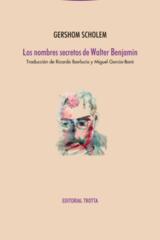 Los nombres secretos de Walter Benjamin - Gershom Scholem - Trotta