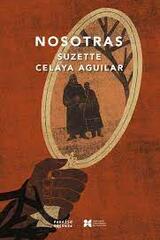 Nosotras - Suzette Celaya Aguilar - Paraíso Perdido