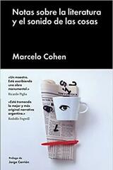 Notas sobre la literatura y el sonido de las cosas - Marcelo Cohen - Malpaso