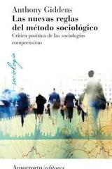 Las nuevas reglas del método sociológico - Anthony Giddens - Amorrortu