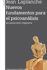 Nuevos fundamentos para el psicoanálisis - Jean Laplanche - Amorrortu