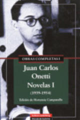 Obras completas I: Novelas I (1939-1954) - Juan Carlos Onetti - Galaxia Gutenberg