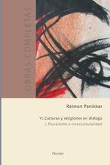 Obras completas Raimon Panikkar - VI Cultura y religiones en diálogo Vol. 1 - Raimon  Panikkar - Herder
