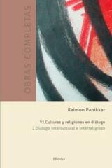 Obras completas Raimon Panikkar - VI Cultura y religiones en diálogo Vol. 2 - Raimon  Panikkar - Herder