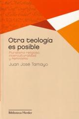 Otra teología es posible - Juan José Tamayo - Herder