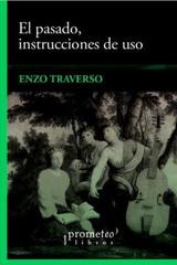 El Pasado, instrucciones de uso - Enzo  Traverso - Prometeo