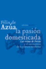 La pasión domesticada - Félix de Azúa - Abada Editores