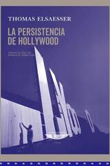 La persistencia de Hollywood - Thomas Elsaesser - Cuenco de plata