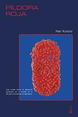 Píldora roja - Hari Kunzru - Caja Negra Editora