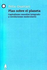 Plan sobre el planeta - Félix Guattari - Tinta limón