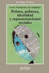 Pobres, pobreza, identidad y representaciones sociales - Irene Vasilachis de Gialdino - Editorial Gedisa