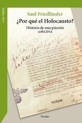 Por qué el holocausto? - Saul Friedländer - Herder Por qué el holocausto? - Saul Friedländer - Herder