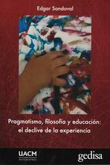 Pragmatismo, filosofía y educación - Edgar Sandoval Sandoval - Gedisa