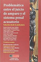 Problemática entre el juicio de amparo y el sistema penal acusatorio -  AA.VV. - Colofón Editorial