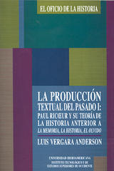 La Producción textual del pasado I - Luis Vergara Anderson - Ibero