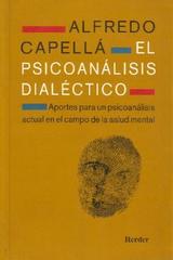 El Psicoanálisis dialéctico - Alfredo  Capellá - Herder