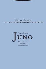 Psicogénesis de las enfermedades mentales - Carl Gustav Jung - Trotta