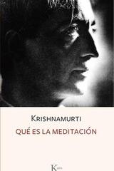 Qué es la meditación - Jiddu Krishnamurti - Kairós