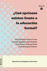 ¿Qué opciones existen frente a la educación formal? -  AA.VV. - Ediciones Manivela