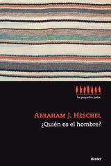 ¿Quién es el hombre? - Abraham J. Heschel - Herder México