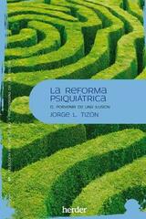 La reforma psiquiátrica - Jorge L. Tizón - Herder