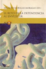 El Reto de la dependencia al envejecer - Ricardo  Moragas Moragas - Herder