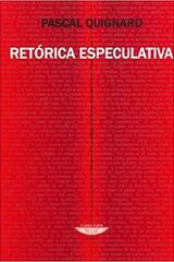 Retórica especulativa - Pascal Quignard - Cuenco de plata