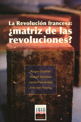 La Revolución francesa: ¿Matriz de las revoluciones? - Perla Chinchilla Pawling - Ibero