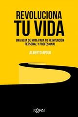 Revoluciona tu vida - Alberto Apolo - Koan