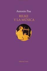 Rilke y la musica - Antonio Pau - Trotta