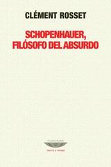 Schopenhauer, filósofo del absurdo - Clément Rosset - Cuenco de plata