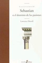 Sebastian o el dominio de las pasiones - Lawrence Durrell - Edhasa