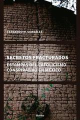 Secretos fracturados - Fernando M. González - Herder México