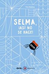 Selma, ¡así no se hace! - Tini Malina - Akal