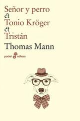 Señor y perro. Tonio Kröger. Tristán - Thomas Mann - Edhasa