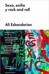 Sexo, exilio y rock & roll - Ali Eskandarian - Malpaso