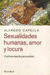 Sexualidades humanas, amor y locura  - Alfredo  Capellá - Herder