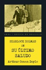 Sherlock Holmes un su último saludo - Arthur Conan Doyle - Akal