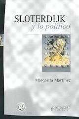 Sloterdijk y lo político - Margarita Martínez - Prometeo