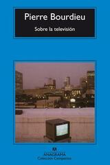 Sobre la television - Pierre Bourdieu - Anagrama