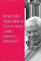 Sobre la verdad: ¿validez universal o justificación? - Richard Rorty - Amorrortu