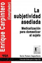 La subjetividad asediada - Enrique Carpintero - Topía editorial