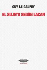 El sujeto según Lacan - Guy Le Gaufey - Cuenco de plata