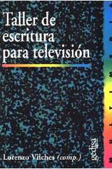 Taller de escritura para televisión - Lorenzo Vilches - Editorial Gedisa