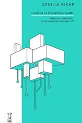 Teoría de la dependencia digital - Cecilia Rikap - Caja Negra Editora