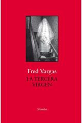 La Tercera virgen - Fred Vargas - Siruela