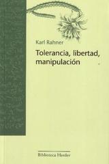 Tolerancia, libertad, manipulación - Karl  Rahner - Herder