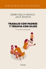 Trabajo con padres y terapia con hijos - Kerry Kelly Novick - Herder