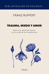 Trauma, miedo y amor - Franz Ruppert - Herder