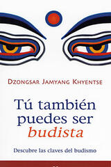 Tú también puedes ser budista - Dzongsar Jamyang Khyentse - Kairós